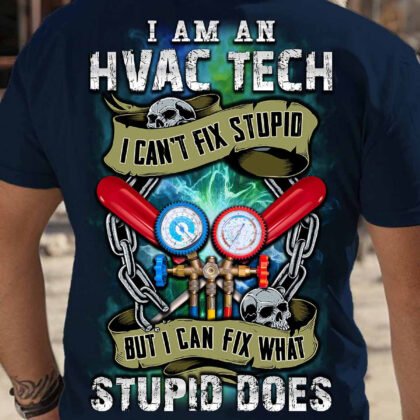 I am a HVAC Tech I can fix what stupid does