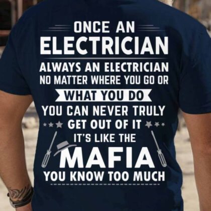 Once An Electrician Mafia Quote Apparel - Funny